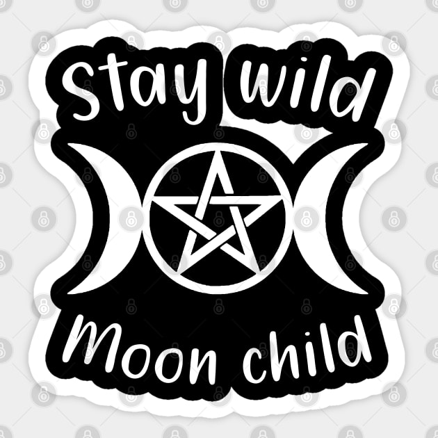 Stay Wild Moon Child Sticker by theboonation8267